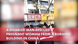 Disabled Man Rescues Pregnant Woman From Burning Building